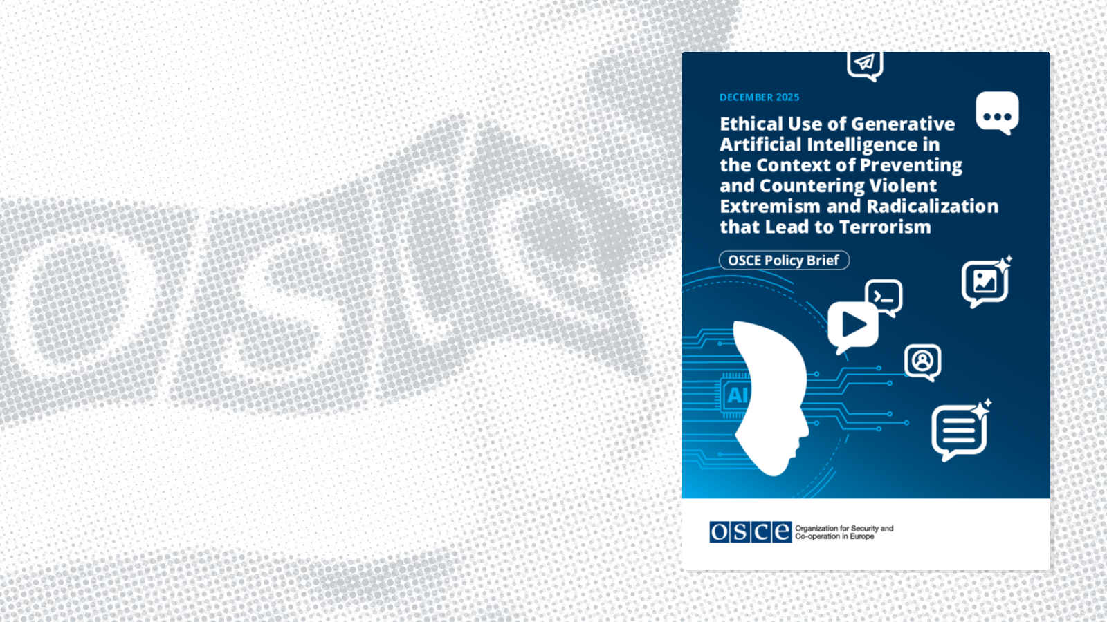 Ethical Use of Generative Artificial Intelligence in the Context of Preventing and Countering Violent Extremism and Radicalization that Lead to Terrorism