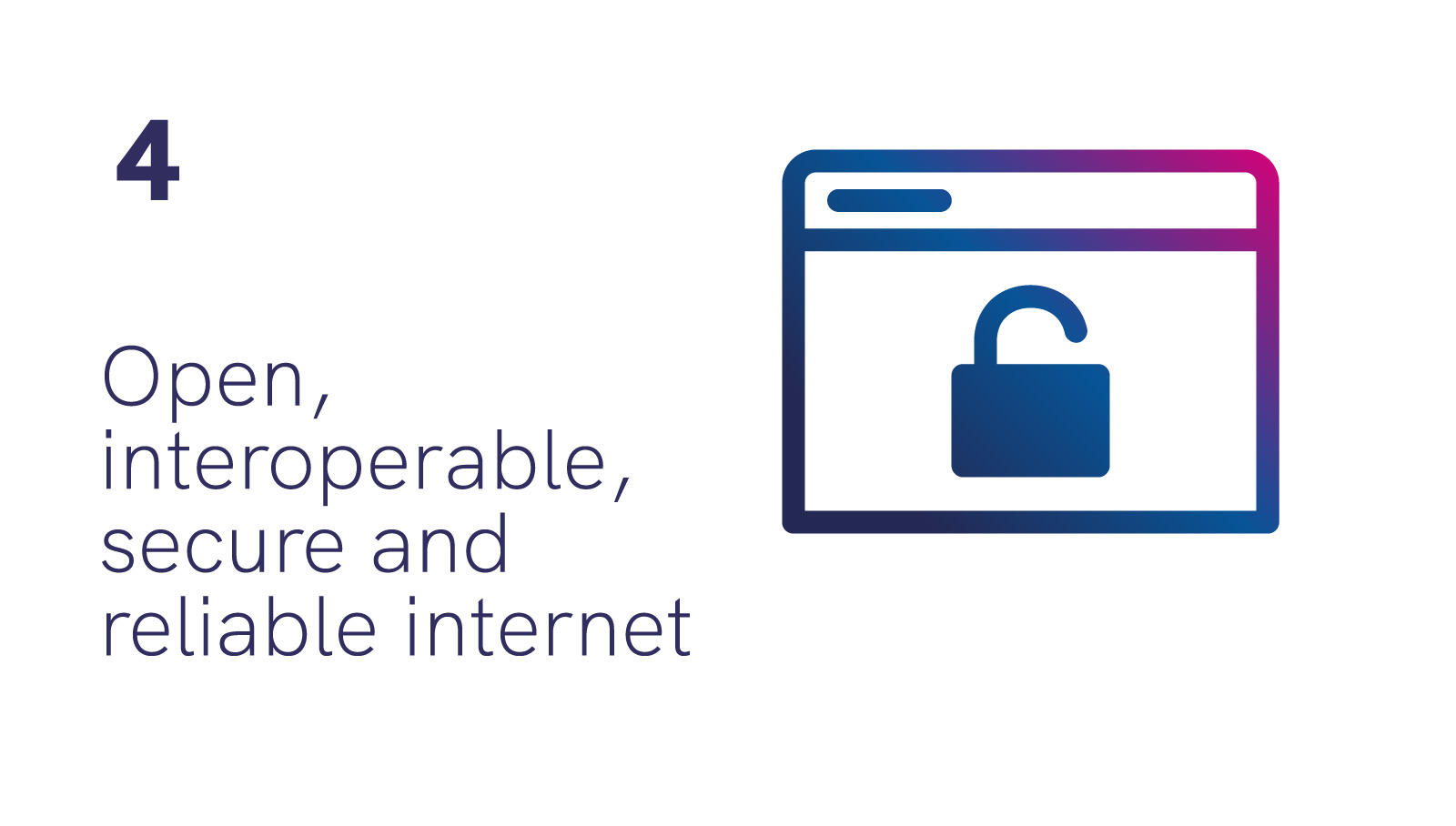 Number 4: Open, interoperable, secure and reliable internet